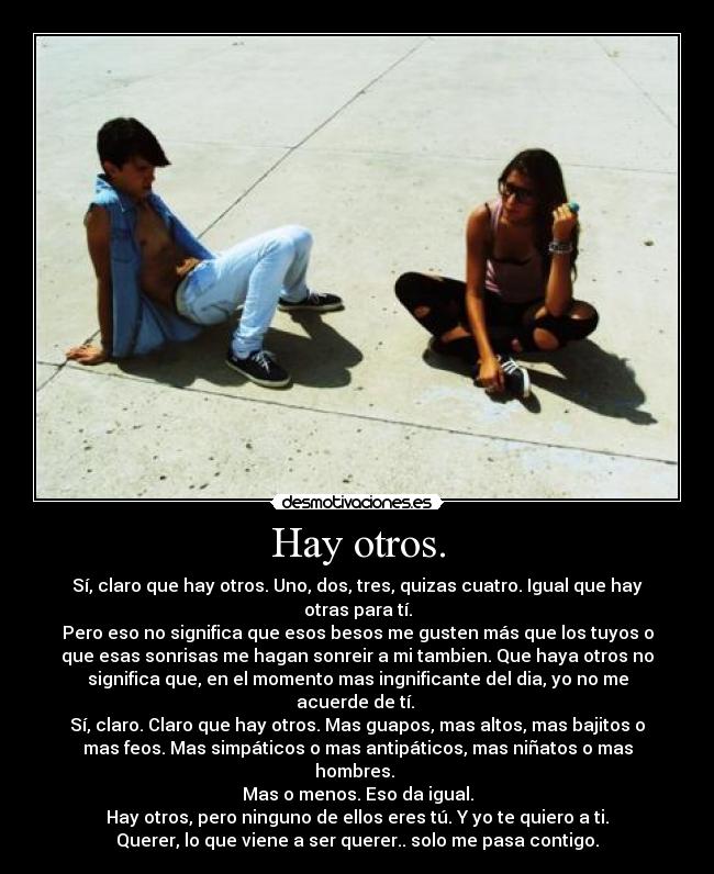 Hay otros. -