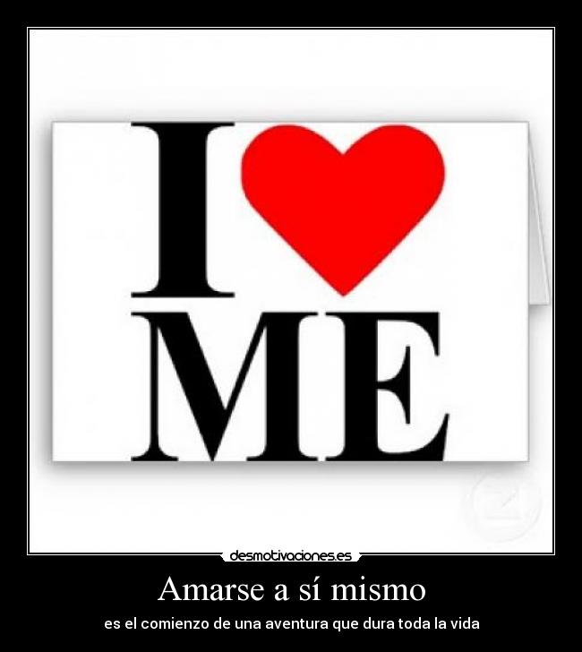 Amarse a sí mismo - es el comienzo de una aventura que dura toda la vida