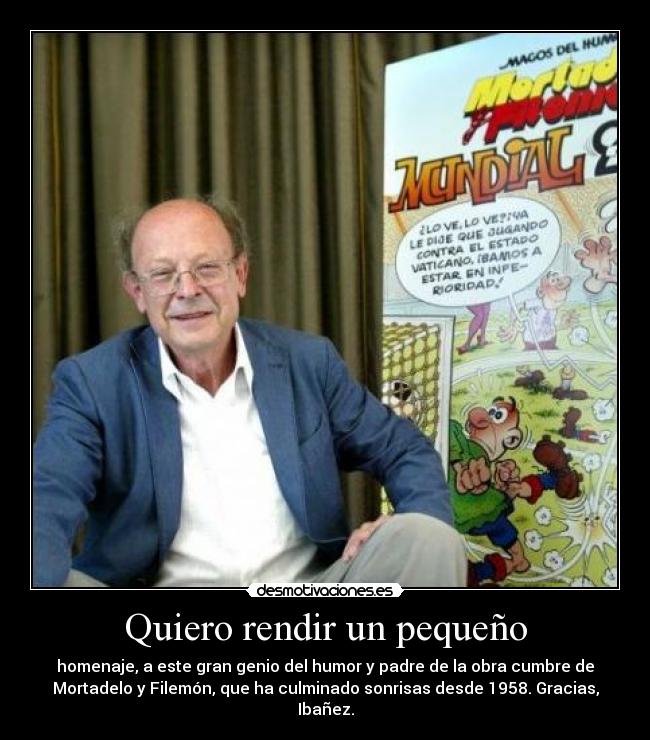 Quiero rendir un pequeño -