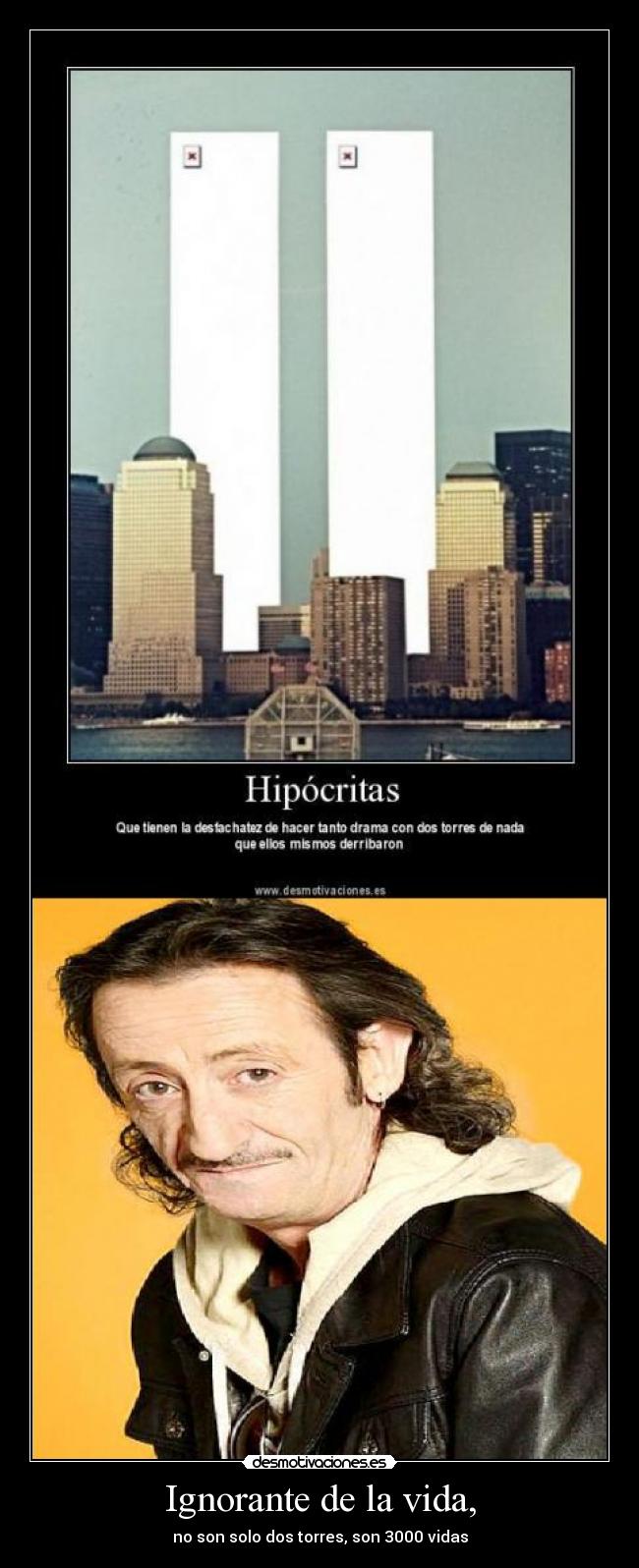 Ignorante de la vida, -