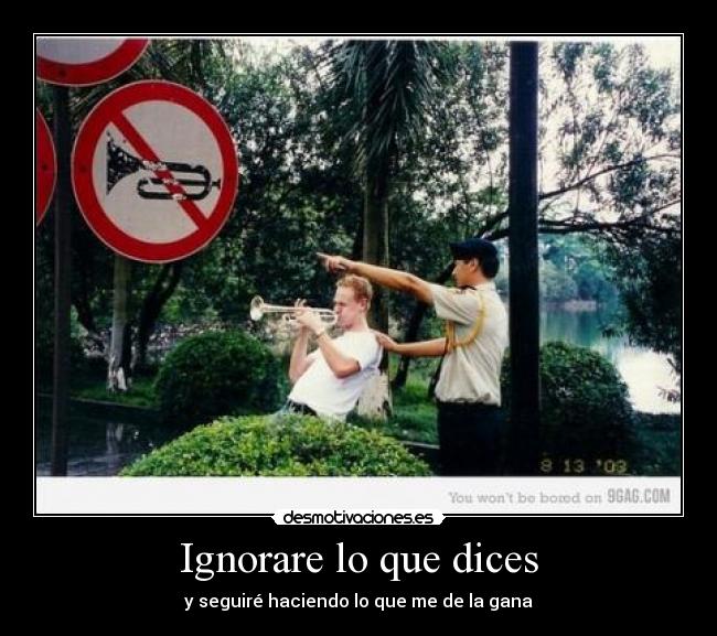 Ignorare lo que dices -