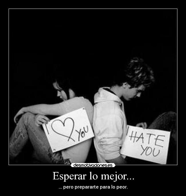 Esperar lo mejor... -