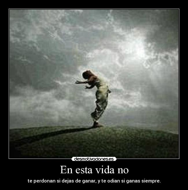 En esta vida no -