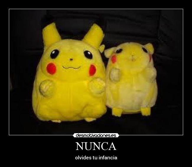 carteles pikachu nunca olvides infancia desmotivaciones