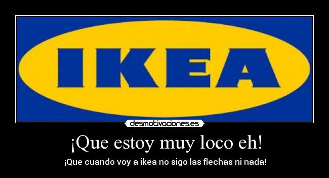 ¡Que estoy muy loco eh! -