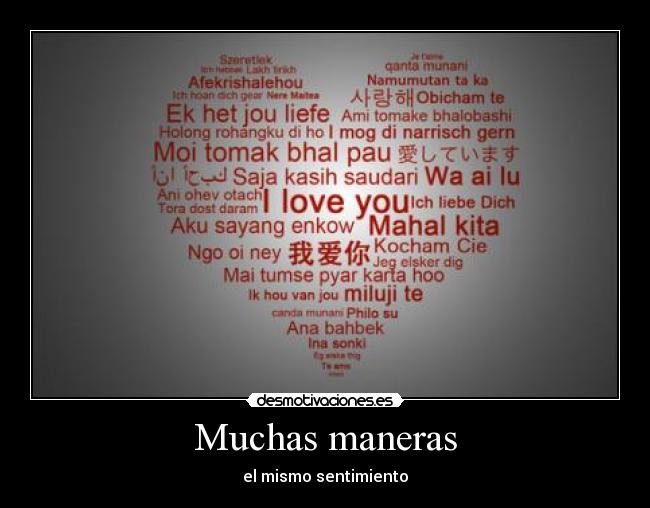 Muchas maneras - el mismo sentimiento