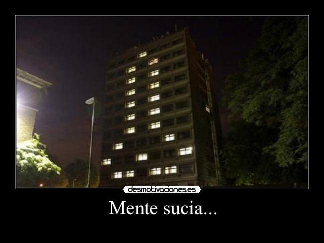 Mente sucia... -