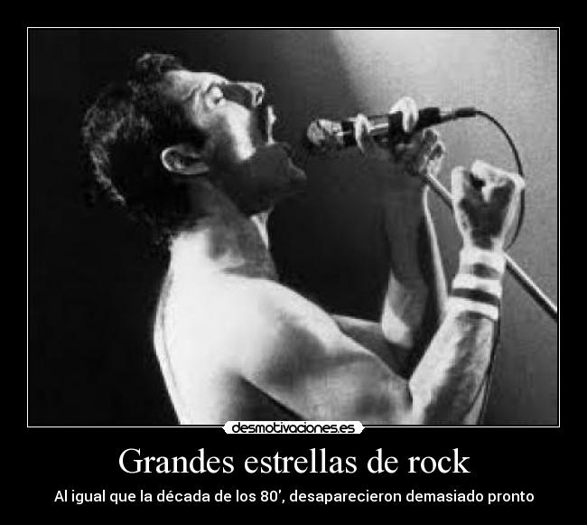 Grandes estrellas de rock - Al igual que la década de los 80, desaparecieron demasiado pronto