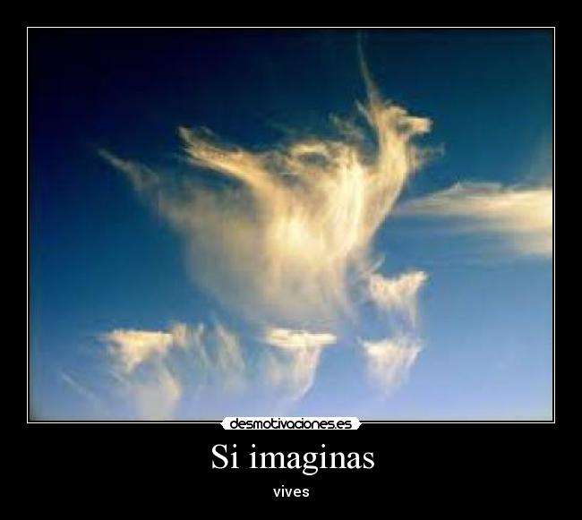 Si imaginas - vives