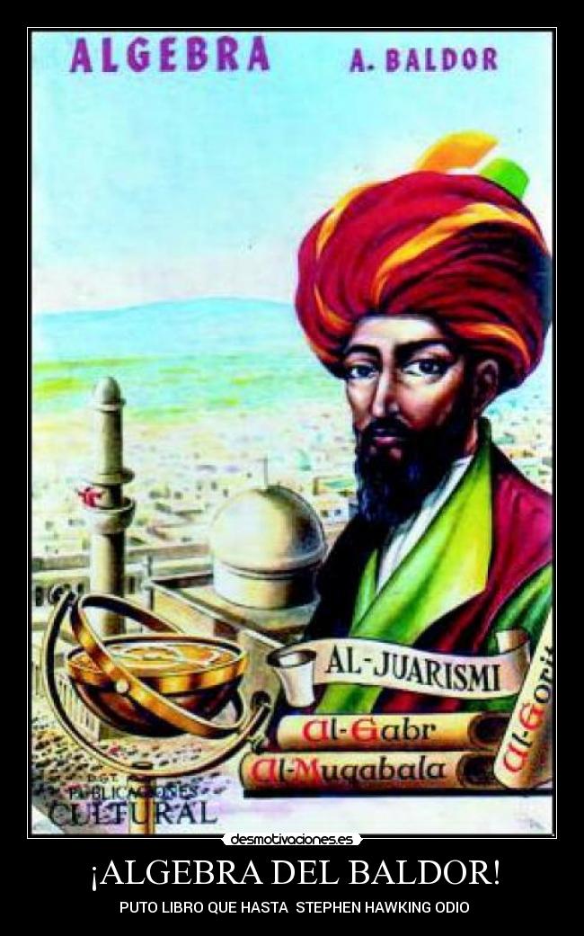 ¡ALGEBRA DEL BALDOR! - PUTO LIBRO QUE HASTA STEPHEN HAWKING ODIO