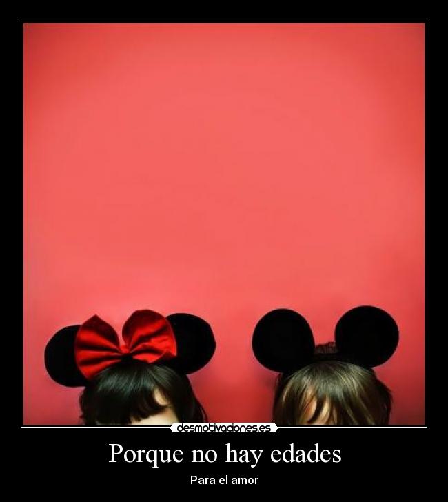 Porque no hay edades - Para el amor