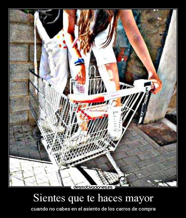 Sientes que te haces mayor -