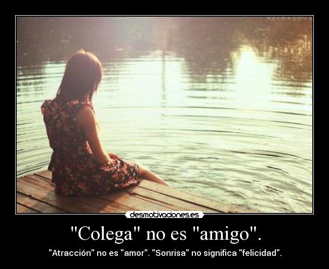Colega no es amigo. -
