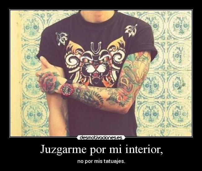 Juzgarme por mi interior, - 