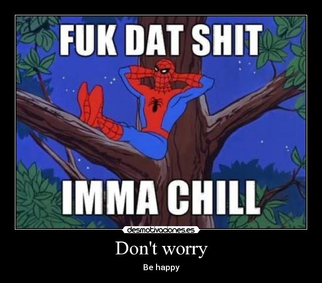 Dont worry - Be happy