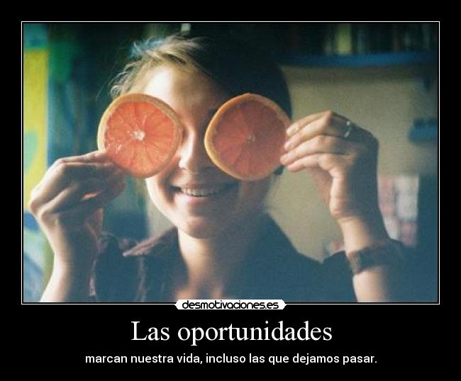 Las oportunidades -