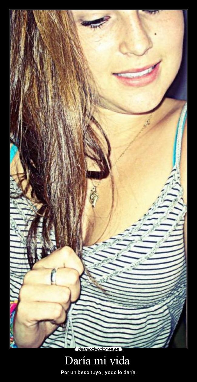 Daría mi vida -