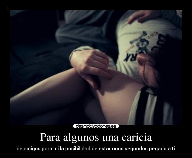 Para algunos una caricia - 