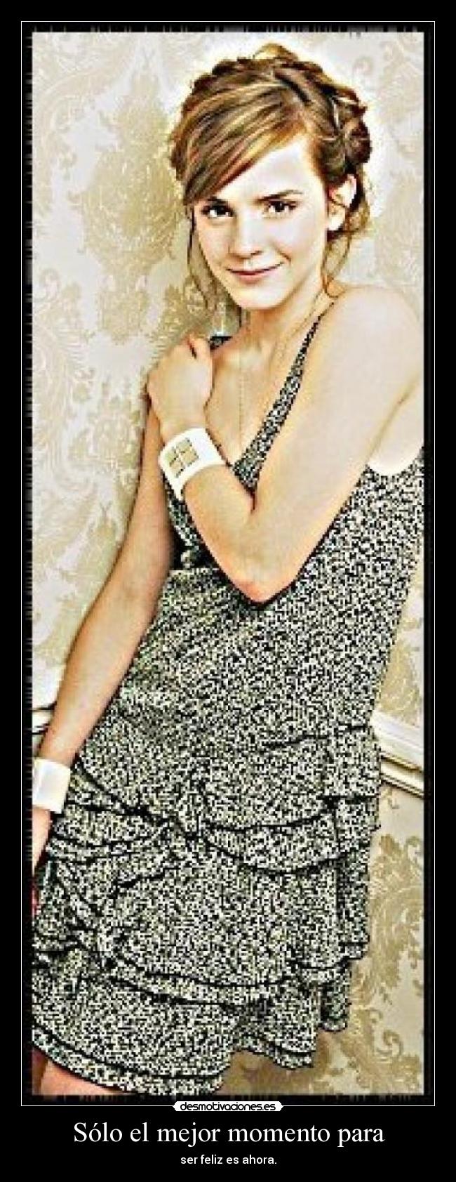 Sólo el mejor momento para - ser feliz es ahora.