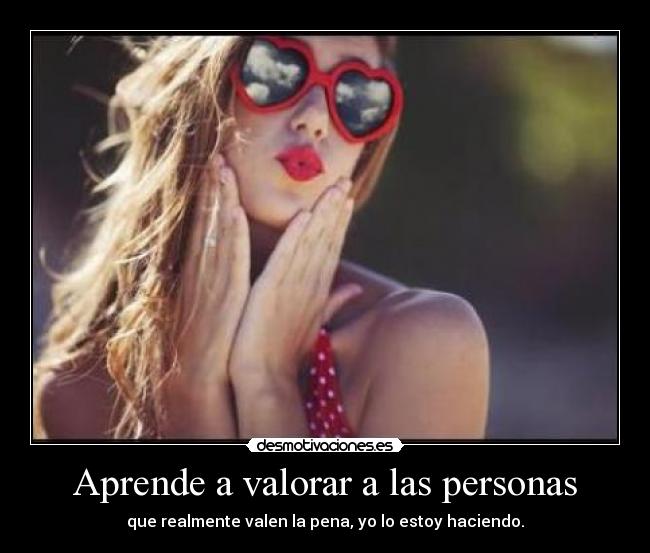 Aprende a valorar a las personas -