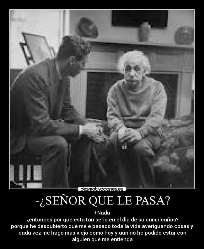 -¿SEÑOR QUE LE PASA? -