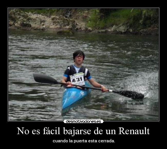 No es fácil bajarse de un Renault - cuando la puerta esta cerrada.