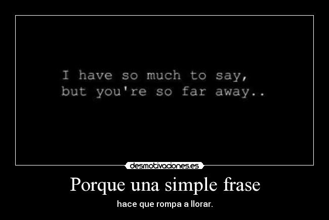 Porque una simple frase -
