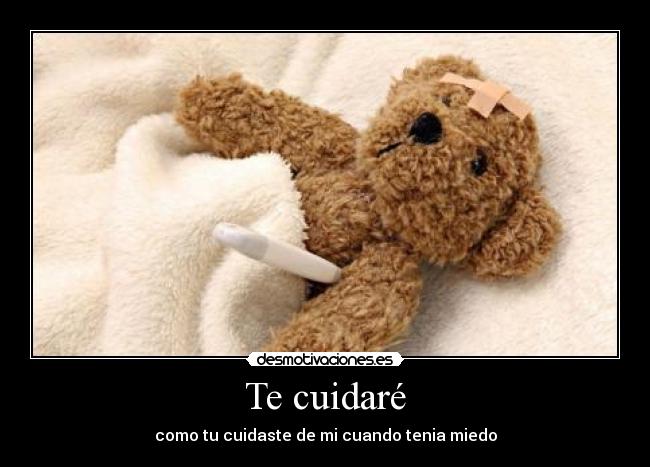 Te cuidaré - como tu cuidaste de mi cuando tenia miedo