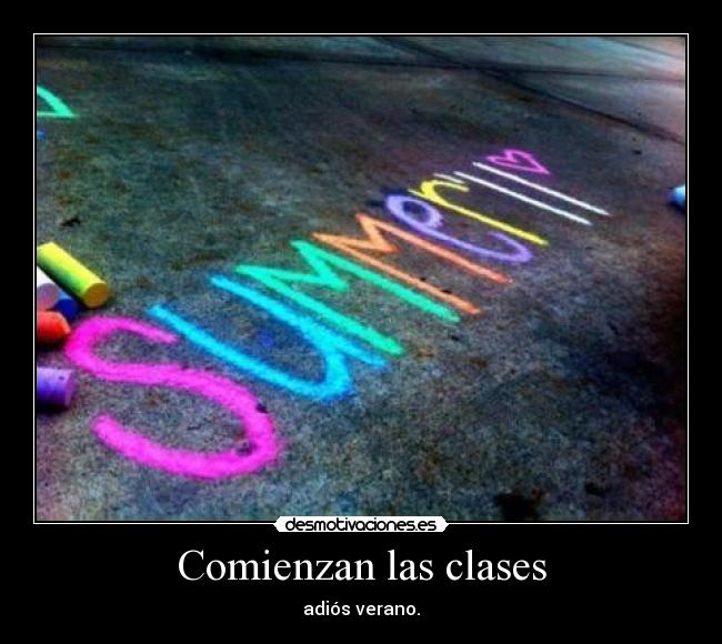 Comienzan las clases - adiós verano.