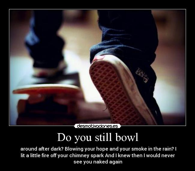 Do you still bowl -