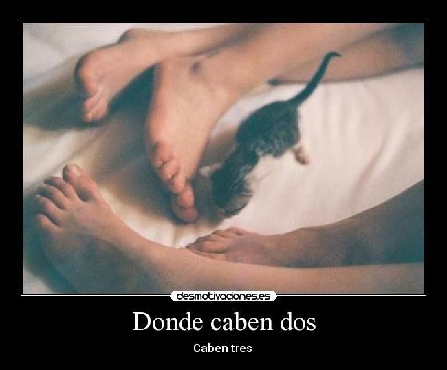 Donde caben dos - Caben tres ♥