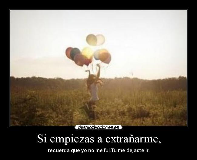 Si empiezas a extrañarme, - 