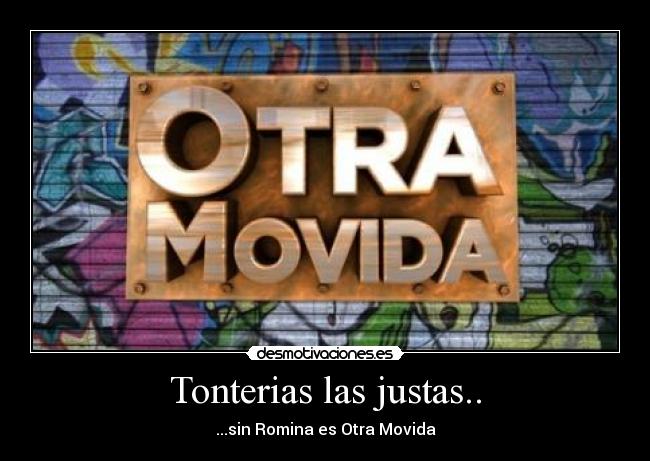 Tonterias las justas.. -