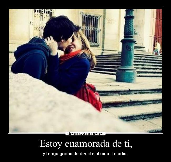 Estoy enamorada de ti, - 