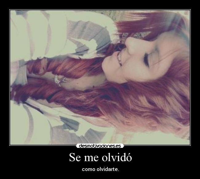 Se me olvidó -