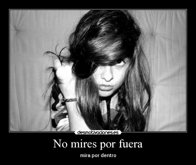 No mires por fuera -