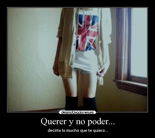 Querer y no poder... - 