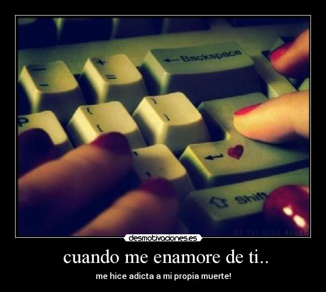  cuando me enamore de ti.. - 