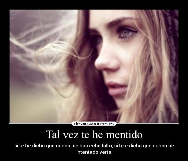 Tal vez te he mentido -