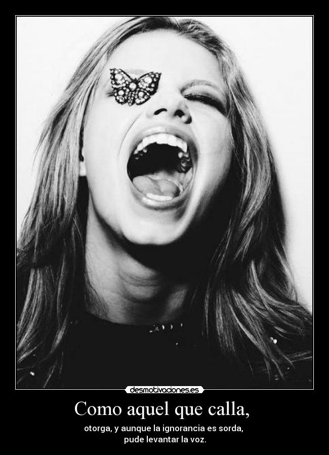 Como aquel que calla, -