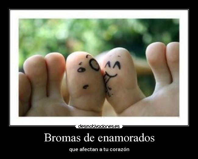 Bromas de enamorados -