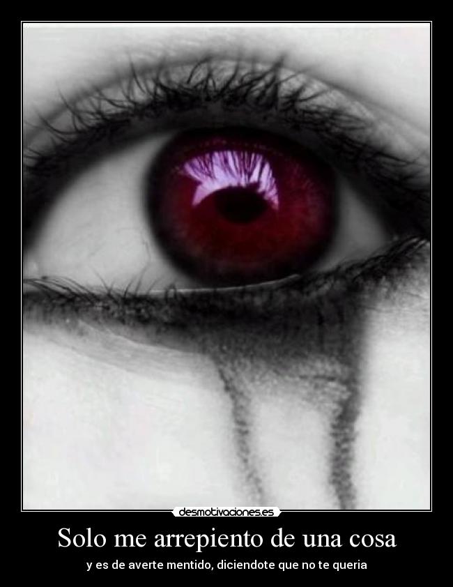Solo me arrepiento de una cosa -
