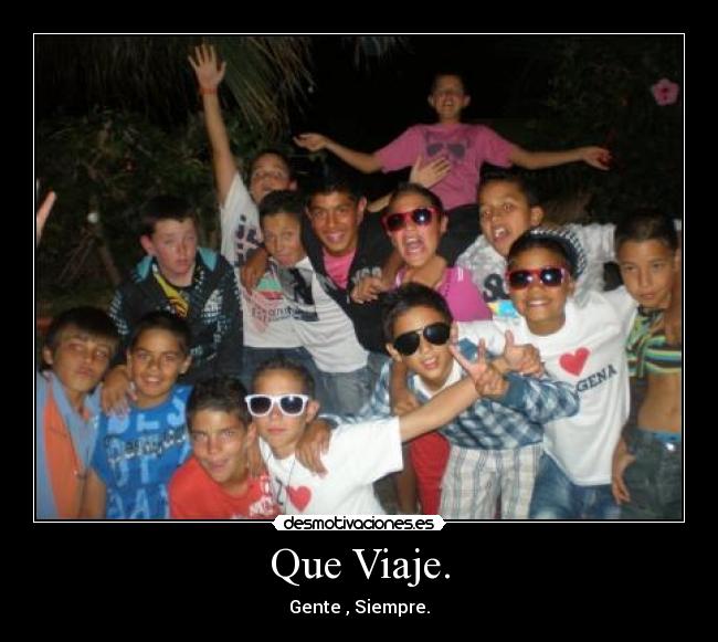 Que Viaje. -