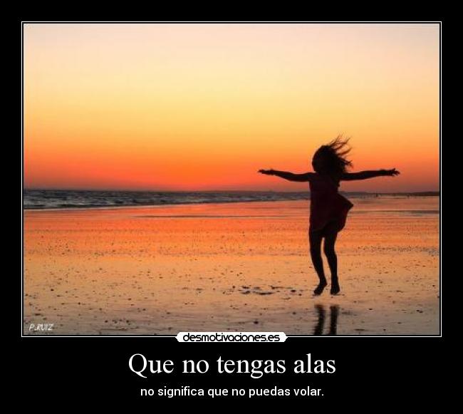 Que no tengas alas - 