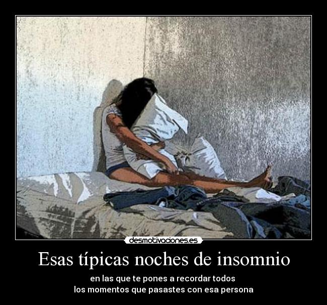 Esas típicas noches de insomnio - 