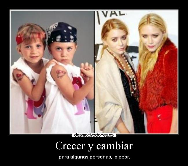 Crecer y cambiar - para algunas personas, lo peor.