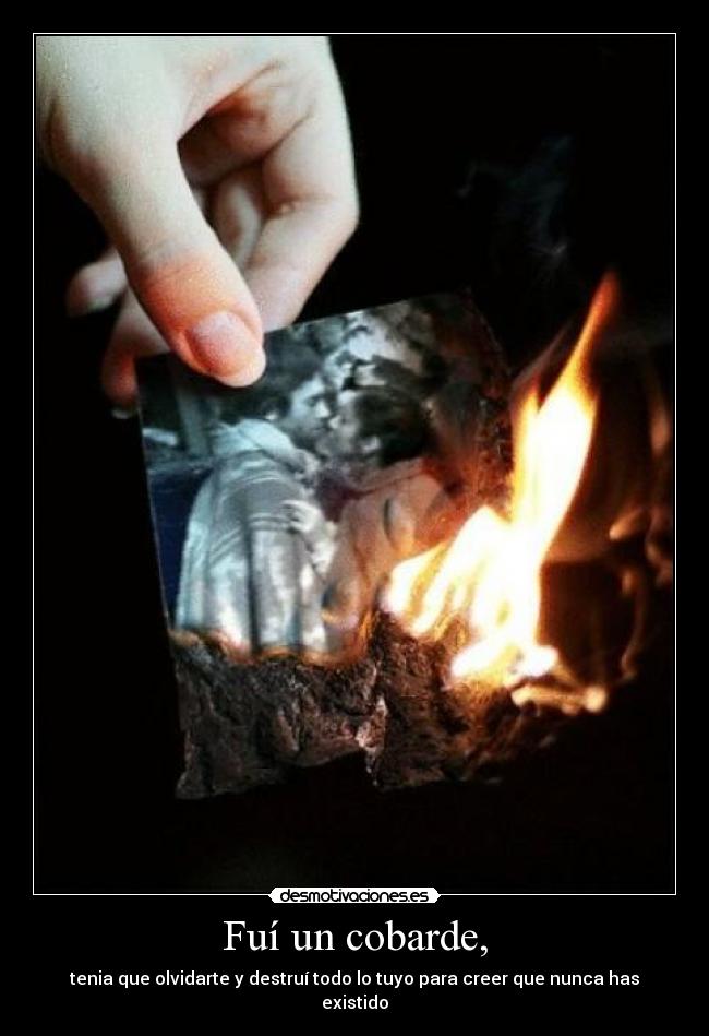 Fuí un cobarde, - 