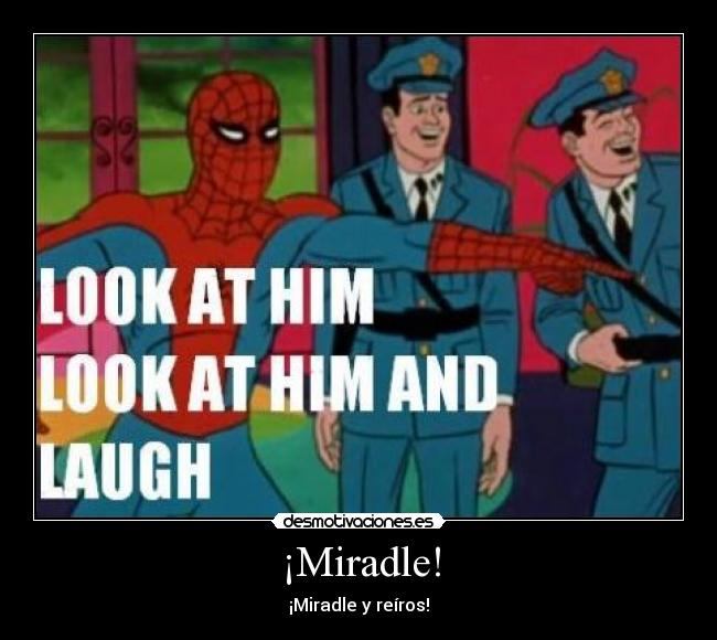 ¡Miradle! - ¡Miradle y reíros!