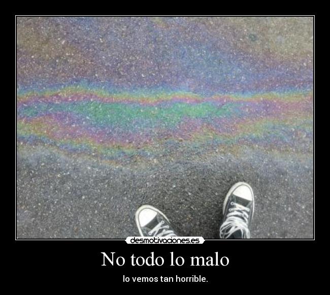 carteles oil rainbow desmotivaciones