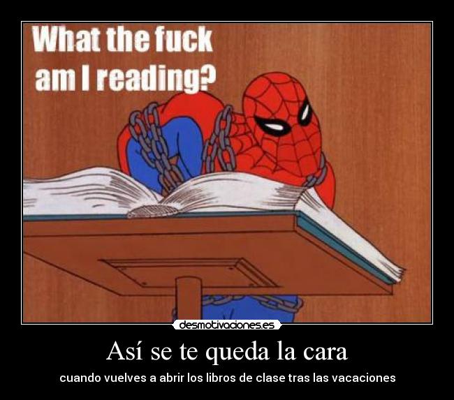 Así se te queda la cara - cuando vuelves a abrir los libros de clase tras las vacaciones
